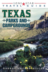 Title: Lone Star Guide to Texas Parks and Campgrounds, Author: George Oxford Miller