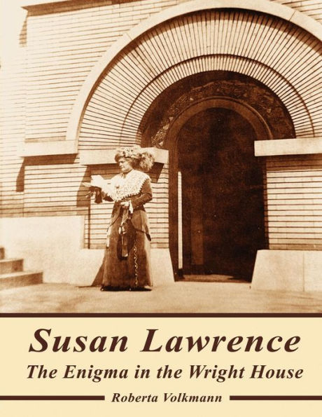 Susan Lawrence: the Enigma Wright House