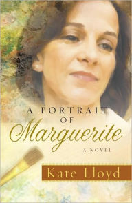 Title: A Portrait of Marguerite, Author: Kate Lloyd