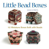 Title: Little Bead Boxes: 12 Miniature Containers Built with Beads, Author: Julia Pretl