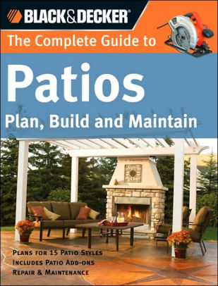 Black Amp Decker The Complete Guide To Patios Plan Build