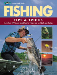 Title: Fishing Tips & Tricks: More Than 500 Guide-tested Tips for Freshwater and Saltwater Tactics, Author: C. Boyd Pfeiffer