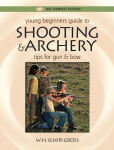 Alternative view 1 of Young Beginner's Guide to Shooting & Archery: Tips for Gun and Bow