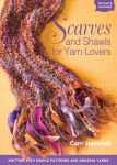 Alternative view 1 of Scarves and Shawls for Yarn Lovers: Knitting with Simple Patterns and Amazing Yarns