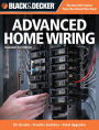 Black & Decker Advanced Home Wiring: Updated 3rd Edition - DC Circuits - Transfer Switches - Panel Upgrades