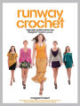 Runway Crochet: High-style Patterns from Top Designers' Hooks to Yours