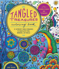 Tangled Treasures Coloring Book 52 Intricate Tangle Drawings To Color With Pens Markers