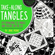 Title: Take-Along Tangles: 104 Drawings to Tangle and Color on the Go, Author: Jane Monk
