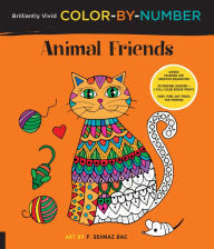 Title: Brilliantly Vivid Color-by-Number: Animal Friends: Guided coloring for creative relaxation--30 original designs + 4 full-color bonus prints--Easy tear-out pages for framing, Author: John J Sheinbaum