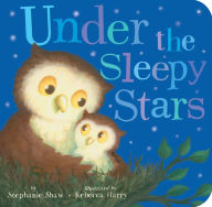 Title: Under the Sleepy Stars, Author: Stephanie Shaw