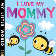 Title: I Love My Mommy, Author: Fhiona Galloway