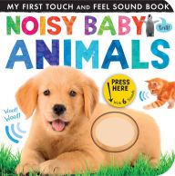 Title: Noisy Baby Animals: My First Touch and Feel Sound Book, Author: Patricia Hegarty