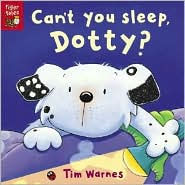 Title: Can't You Sleep, Dotty?, Author: Tim Warnes