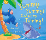 Title: Yummy, Yummy! Food for My Tummy!, Author: Sam R. Lloyd