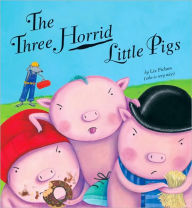 Title: The Three Horrid Little Pigs, Author: Liz Pichon