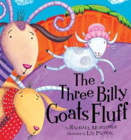 Title: The Three Billy Goats Fluff, Author: Rachael Mortimer