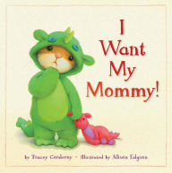 Title: I Want My Mommy!, Author: Tracey Corderoy