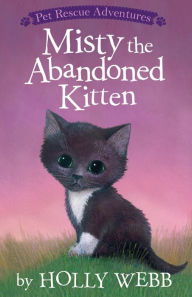 Title: Misty the Abandoned Kitten, Author: Holly Webb