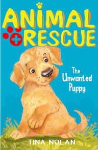 Title: The Unwanted Puppy, Author: Tina Nolan