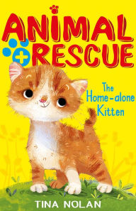 Title: The Home-Alone Kitten, Author: Tina Nolan