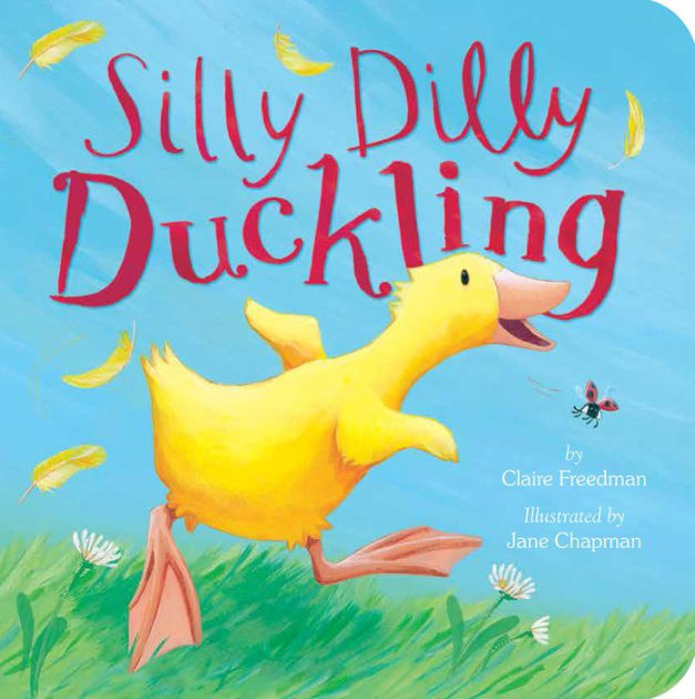 Silly Dilly Duckling by Claire Freedman, Jane Chapman, Board Book ...