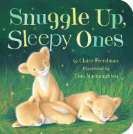 Title: Snuggle Up, Sleepy Ones, Author: Claire Freedman