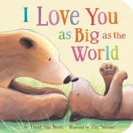 Title: I Love You As Big As the World, Author: David Van Buren