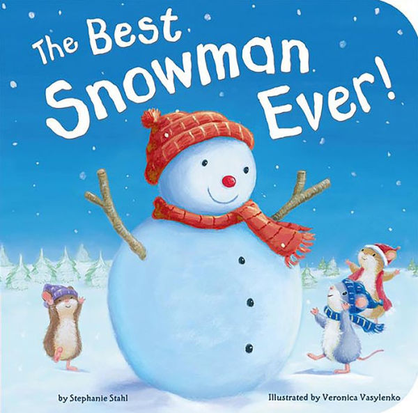 The Best Snowman Ever by Stephanie Stahl, Veronica Vasylenko, Board ...