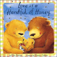 Title: Love is a Handful of Honey, Author: Giles Andreae