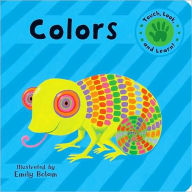 Title: Touch, Look, and Learn! Colors, Author: Emily Bolam