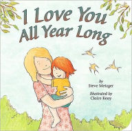 Title: I Love You All Year Long, Author: Steve Metzger