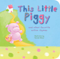 This Little Piggy: And Other Favorite Action Rhymes