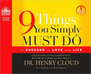 Alternative view 1 of 9 Things You Simply Must Do to Succeed in Love and Life: A Psychologist Learns from His Patients What Really Works and What Doesn't