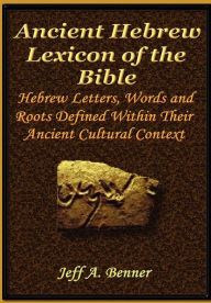 Title: The Ancient Hebrew Lexicon of the Bible, Author: Jeff A Benner