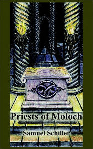 Title: Priests of Moloch, Author: Samuel Schiller