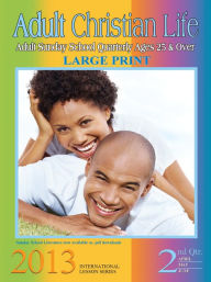 Title: Adult Christian Life: 2nd QTR 2013, Author: Phyllis P. Jones