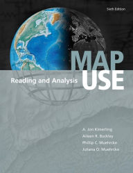 Title: Map Use: Reading and Analysis / Edition 6, Author: Juliana O. Muehrcke