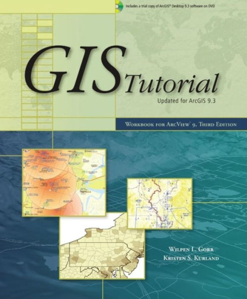 GIS Tutorial: Workbook for ArcView 9, Third Edition / Edition 3