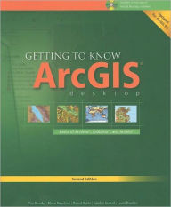 Title: Getting to Know ArcGIS Desktop: Basics of ArcView, ArcEditor, and ArcInfo [With CDROM and DVD] / Edition 2, Author: Tim Ormsby