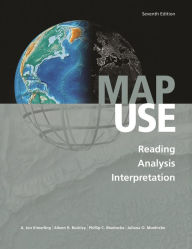 Title: Map Use: Reading, Analysis, Interpretation, Seventh Edition / Edition 7, Author: A. Jon Kimerling