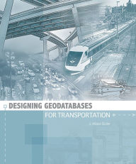 Title: Designing Geodatabases for Transportation, Author: J. Allison Butler