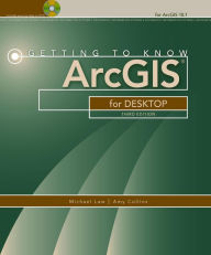 Title: Getting to Know ArcGIS for Desktop / Edition 3, Author: Michael Law