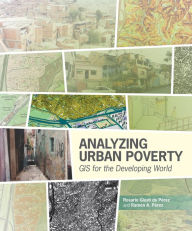 Title: Analyzing Urban Poverty: GIS for the Developing World, Author: Rosario Giusti de Pérez