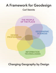 Title: A Framework for Geodesign: Changing Geography by Design, Author: Carl Steinitz