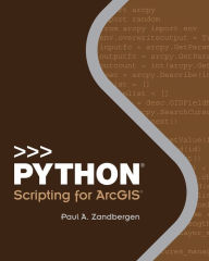 Title: Python Scripting for ArcGIS, Author: Paul A. Zandbergen