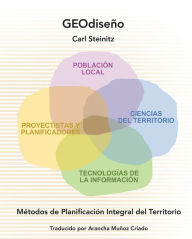 Title: GEOdiseño: Métodos de Planificación Integral del Territorio, Author: Carl Steinitz