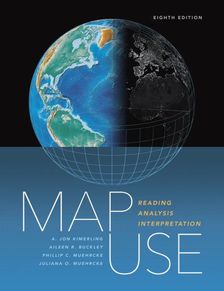 Map Use: Reading Analysis Interpretation, Eighth Edition / Edition 8