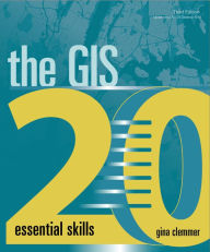 Title: The GIS 20: Essential Skills, Author: Gina Clemmer