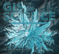 Title: GIS for Science, Volume 1: Applying Mapping and Spatial Analytics, Author: Dawn J. Wright