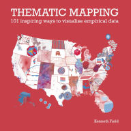 Read a book online for free no downloads Thematic Mapping: 101 Inspiring Ways to Visualise Empirical Data by Kenneth Field MOBI DJVU FB2